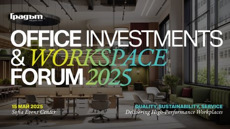 Office Investments & Workspace Forum 2025: Как се формира новият облик на офис индустрията