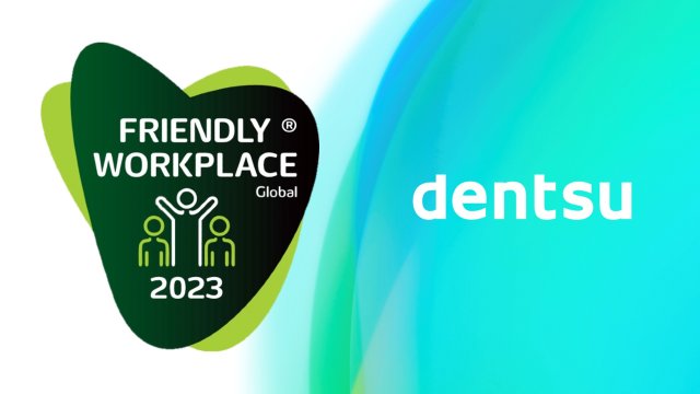 Dentsu България е отличена с наградата "Friendly Workplace Global 2023" 