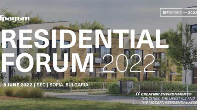 Residential Forum 2022 събира водещите професионалисти на жилищния пазар 